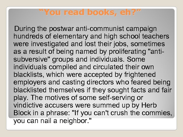 “You read books, eh? ” During the postwar anti-communist campaign hundreds of elementary and