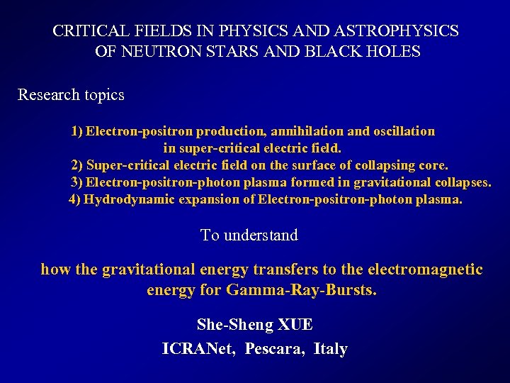 CRITICAL FIELDS IN PHYSICS AND ASTROPHYSICS OF NEUTRON STARS AND BLACK HOLES Research topics