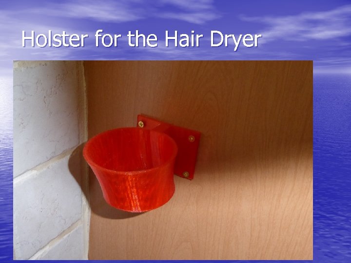 Holster for the Hair Dryer 