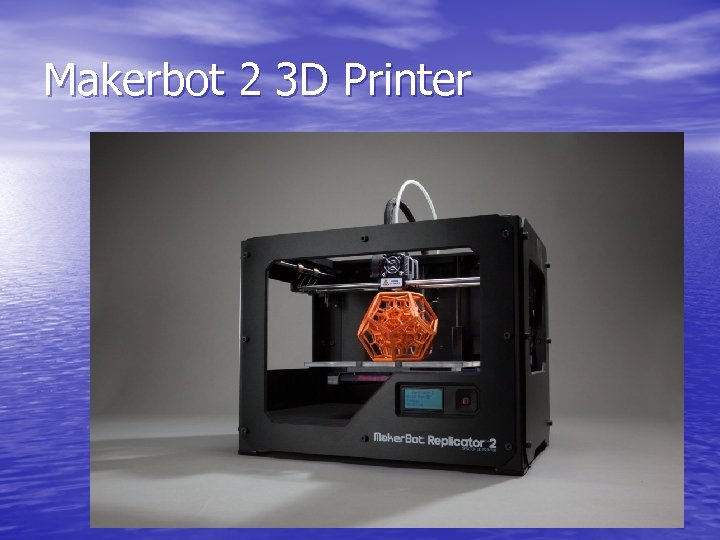 Makerbot 2 3 D Printer 