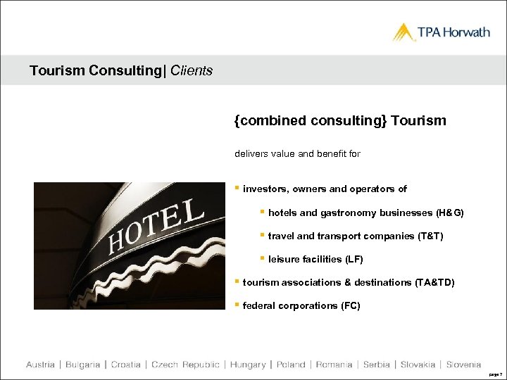 Tourism Consulting| Clients {combined consulting} Tourism delivers value and benefit for § investors, owners