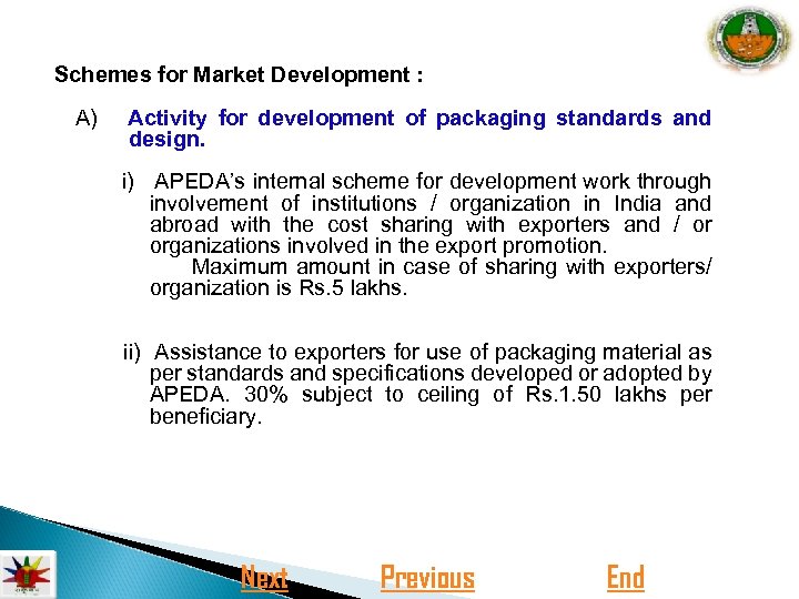 Schemes for Market Development : A) Activity for development of packaging standards and design.