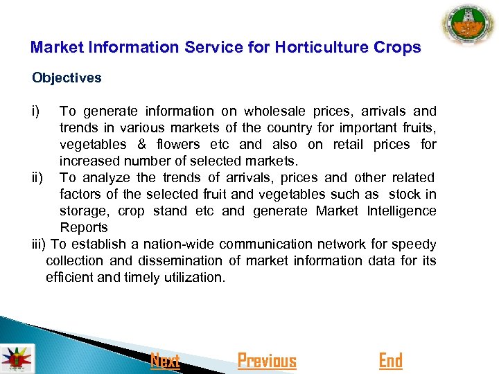 Market Information Service for Horticulture Crops Objectives i) To generate information on wholesale prices,