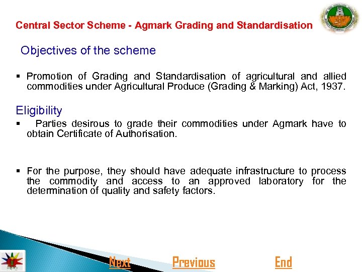 Central Sector Scheme - Agmark Grading and Standardisation Objectives of the scheme § Promotion