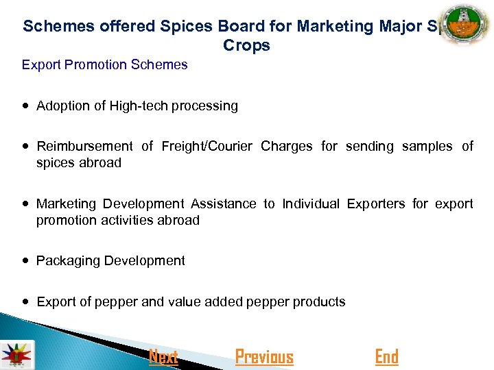Schemes offered Spices Board for Marketing Major Spice Crops Export Promotion Schemes Adoption of