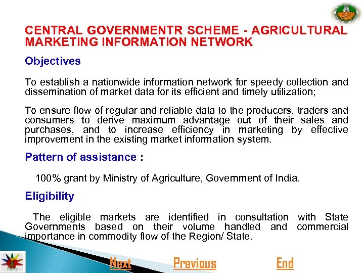 CENTRAL GOVERNMENTR SCHEME - AGRICULTURAL MARKETING INFORMATION NETWORK Objectives To establish a nationwide information