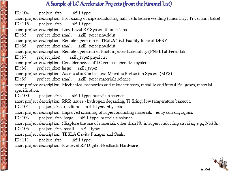 A Sample of LC Accelerator Projects (from the Himmel List) ID: 104 project_size: skill_type: