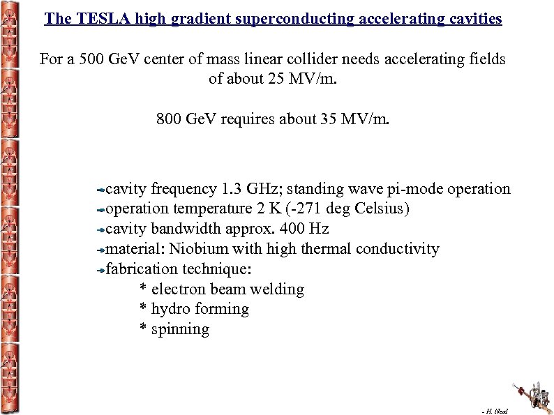  The TESLA high gradient superconducting accelerating cavities For a 500 Ge. V center