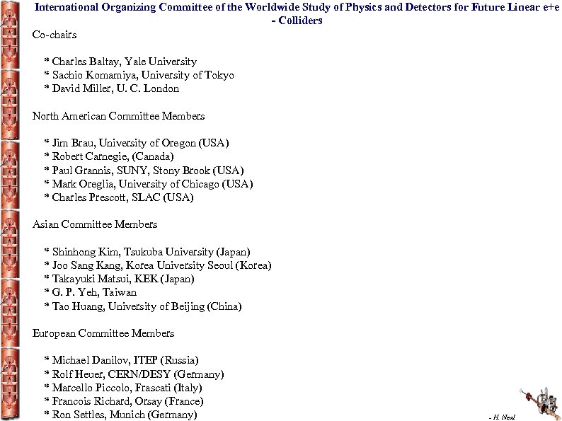 International Organizing Committee of the Worldwide Study of Physics and Detectors for Future Linear