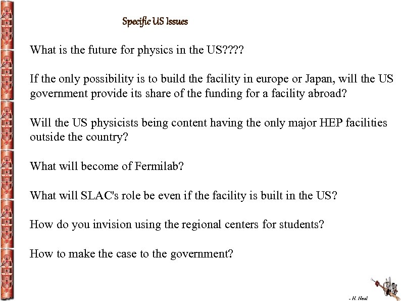 Specific US Issues What is the future for physics in the US? ? If