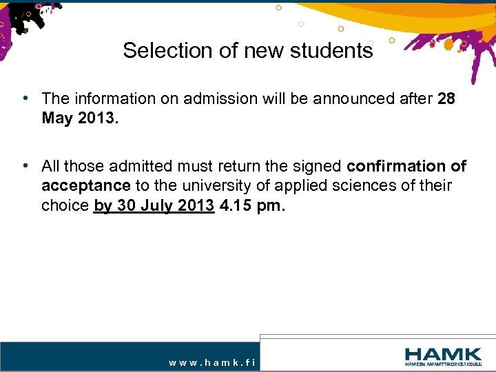 Selection of new students • The information on admission will be announced after 28