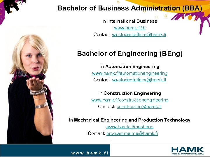 Bachelor of Business Administration (BBA) in International Business www. hamk. fi/ib Contact: va-studentaffairs@hamk. fi