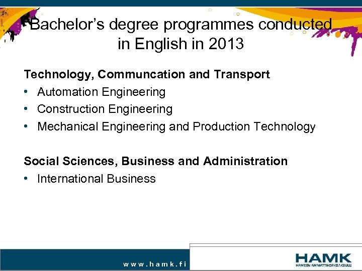 Bachelor’s degree programmes conducted in English in 2013 Technology, Communcation and Transport • Automation