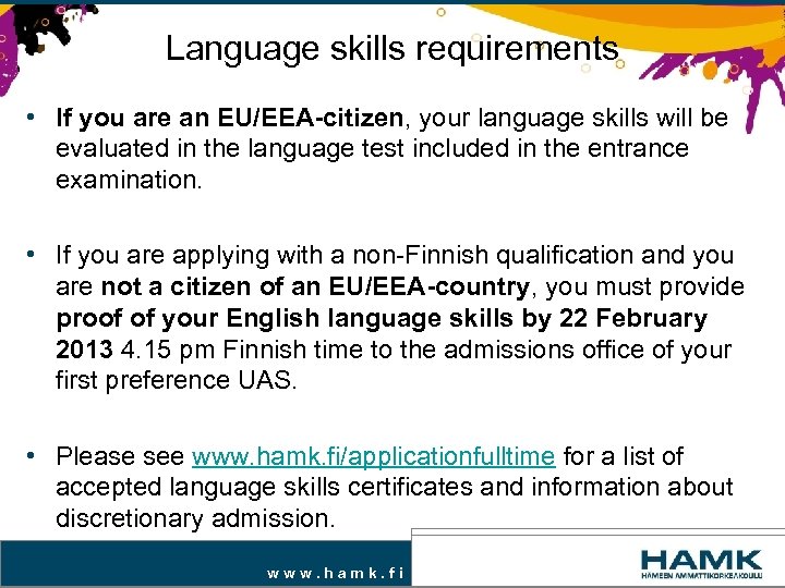 Language skills requirements • If you are an EU/EEA-citizen, your language skills will be