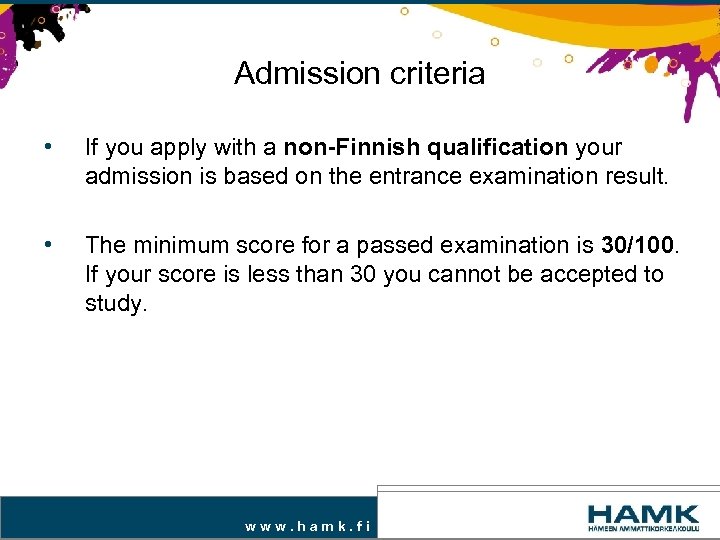 Admission criteria • If you apply with a non-Finnish qualification your admission is based