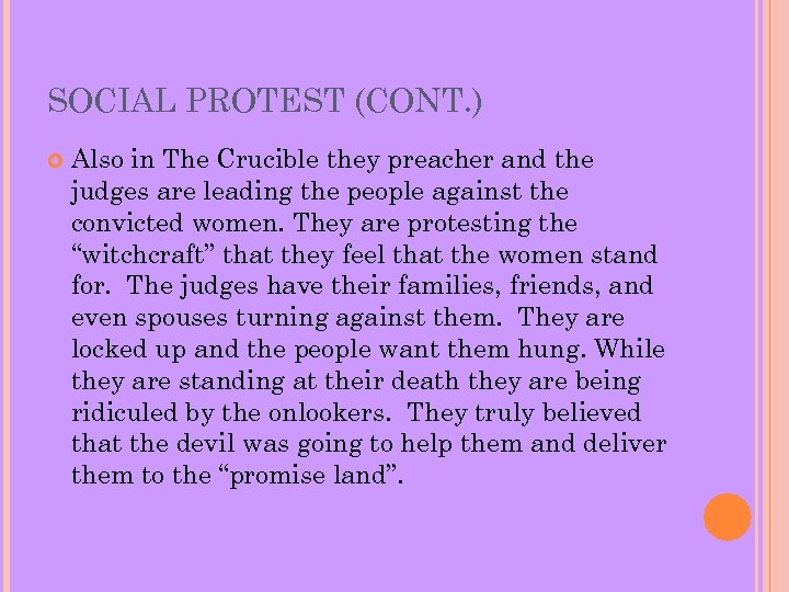 SOCIAL PROTEST (CONT. ) Also in The Crucible they preacher and the judges are