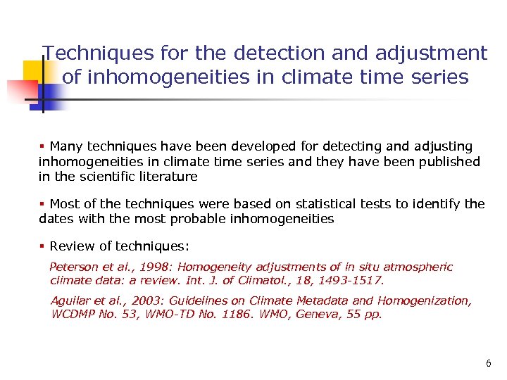 Techniques for the detection and adjustment of inhomogeneities in climate time series § Many