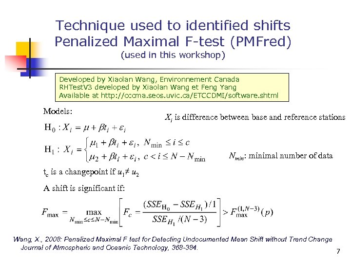 Technique used to identified shifts Penalized Maximal F-test (PMFred) (used in this workshop) Developed