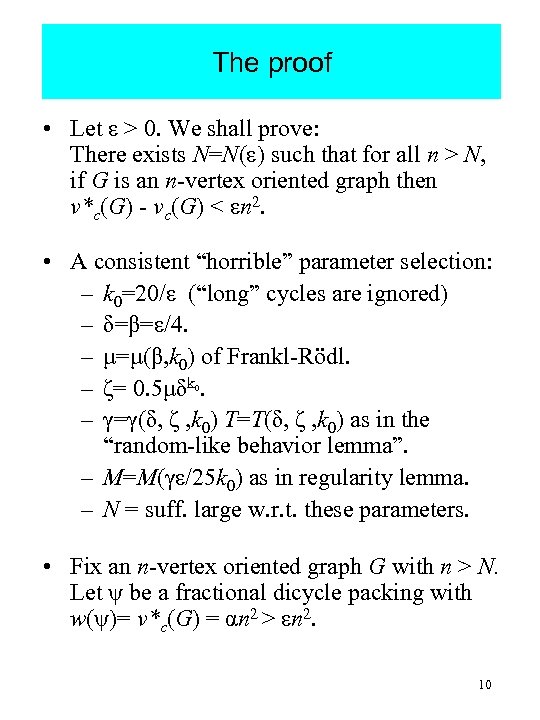 The proof • Let ε > 0. We shall prove: There exists N=N(ε) such