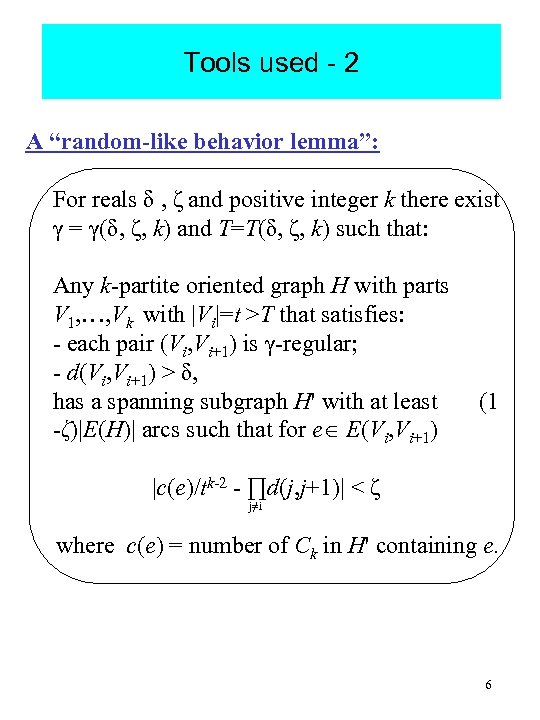 Tools used - 2 A “random-like behavior lemma”: For reals δ , ζ and