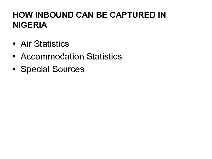 HOW INBOUND CAN BE CAPTURED IN NIGERIA • Air Statistics • Accommodation Statistics •