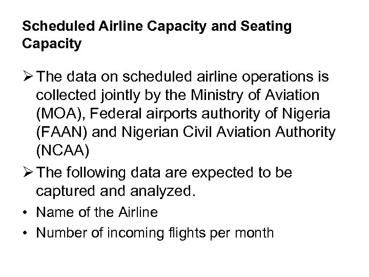 Scheduled Airline Capacity and Seating Capacity Ø The data on scheduled airline operations is