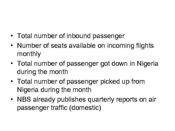  • Total number of inbound passenger • Number of seats available on incoming