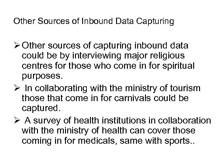 Other Sources of Inbound Data Capturing Ø Other sources of capturing inbound data could