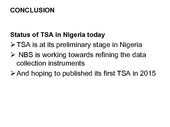 CONCLUSION Status of TSA in Nigeria today Ø TSA is at its preliminary stage