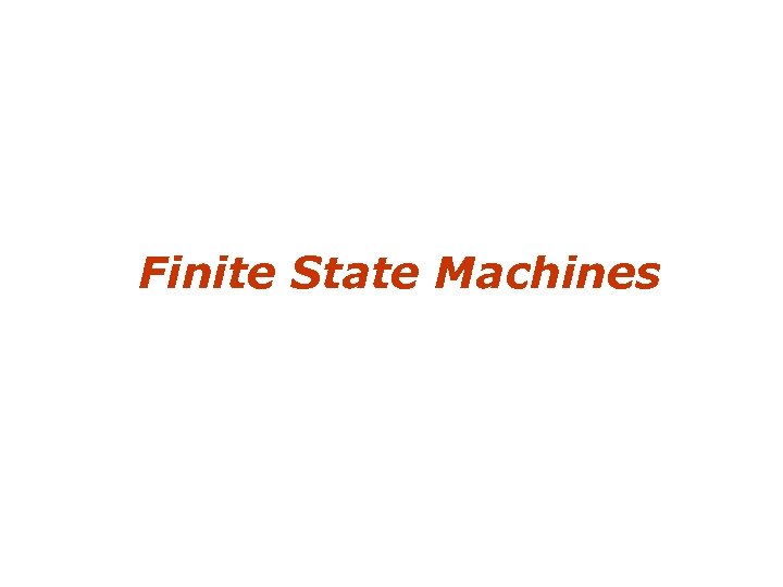 Finite State Machines 