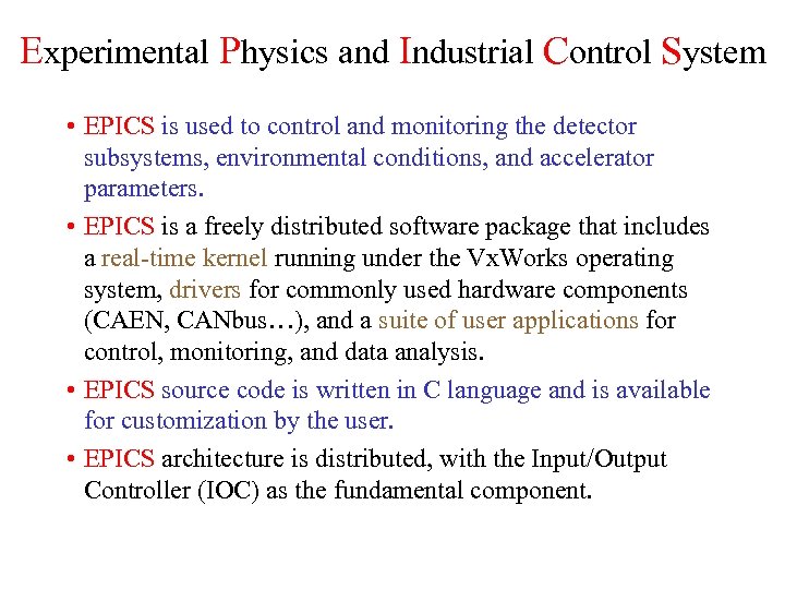 Experimental Physics and Industrial Control System • EPICS is used to control and monitoring