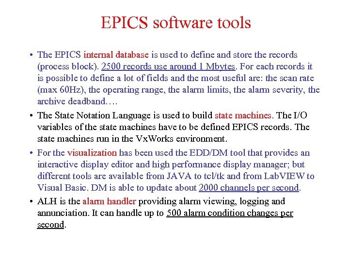 EPICS software tools • The EPICS internal database is used to define and store