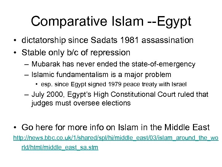 Comparative Islam --Egypt • dictatorship since Sadats 1981 assassination • Stable only b/c of
