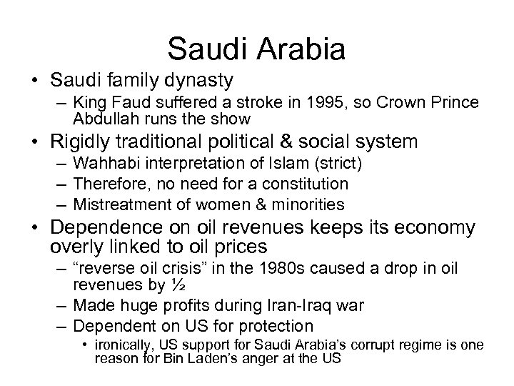 Saudi Arabia • Saudi family dynasty – King Faud suffered a stroke in 1995,