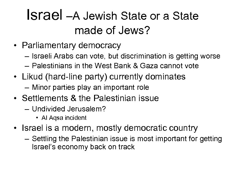 Israel –A Jewish State or a State made of Jews? • Parliamentary democracy –