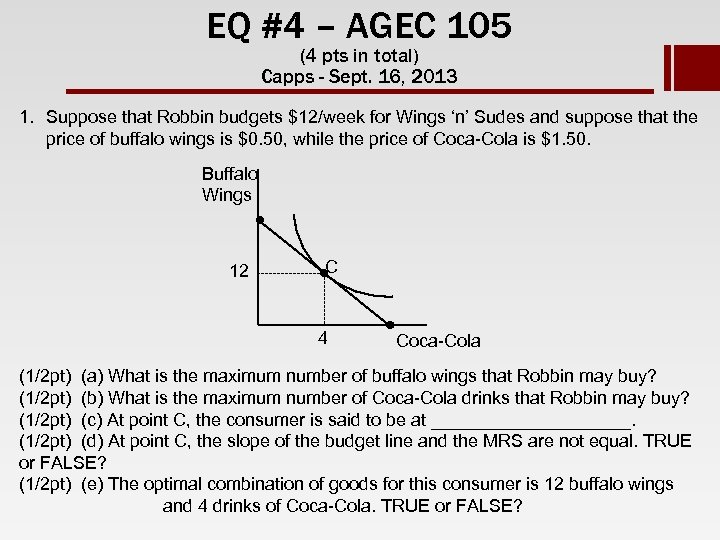 EQ #4 – AGEC 105 (4 pts in total) Capps - Sept. 16, 2013