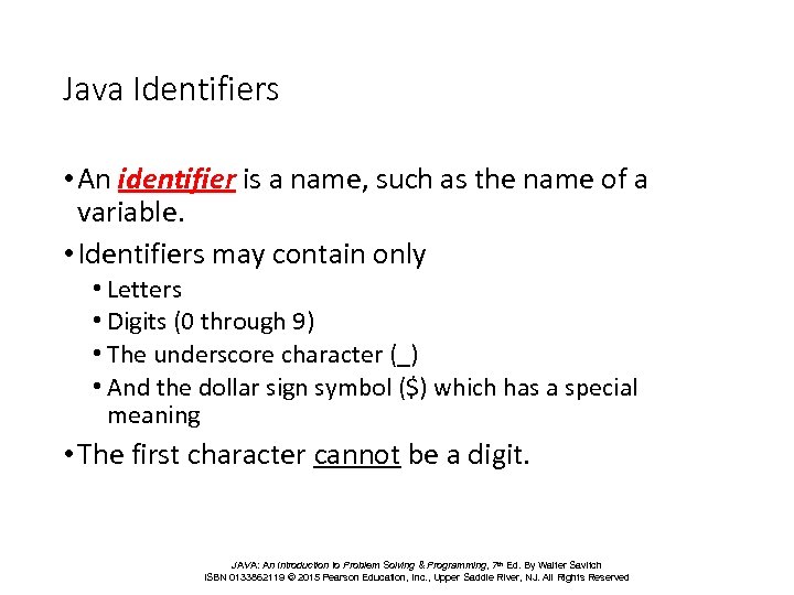 Java Identifiers • An identifier is a name, such as the name of a