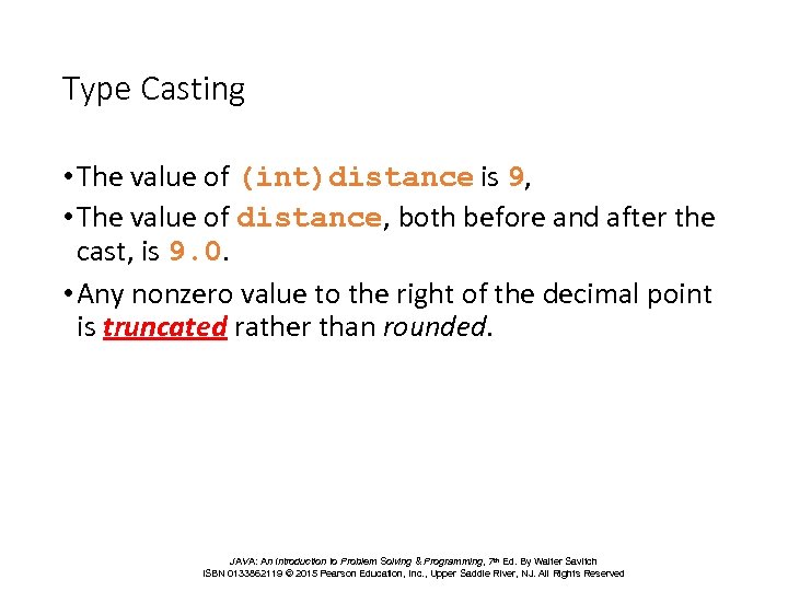 Type Casting • The value of (int)distance is 9, • The value of distance,