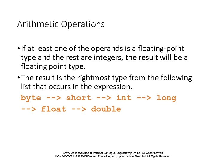 Arithmetic Operations • If at least one of the operands is a floating-point type