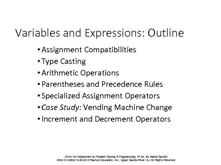 Variables and Expressions: Outline • Assignment Compatibilities • Type Casting • Arithmetic Operations •