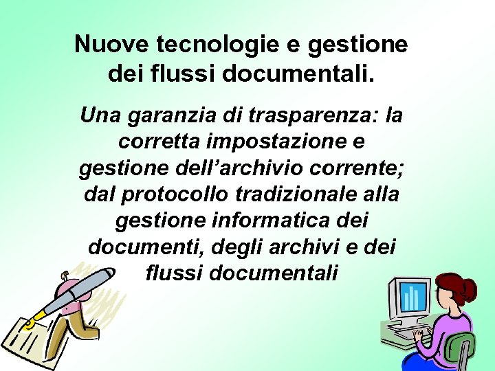 Nuove tecnologie e gestione dei flussi documentali. Una garanzia di trasparenza: la corretta impostazione
