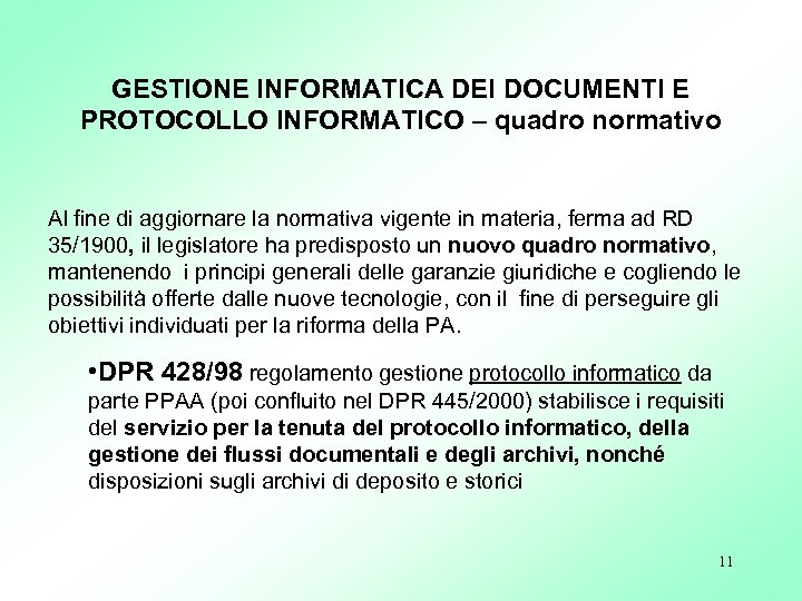 GESTIONE INFORMATICA DEI DOCUMENTI E PROTOCOLLO INFORMATICO – quadro normativo Al fine di aggiornare