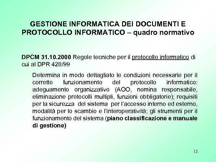 GESTIONE INFORMATICA DEI DOCUMENTI E PROTOCOLLO INFORMATICO – quadro normativo DPCM 31. 10. 2000