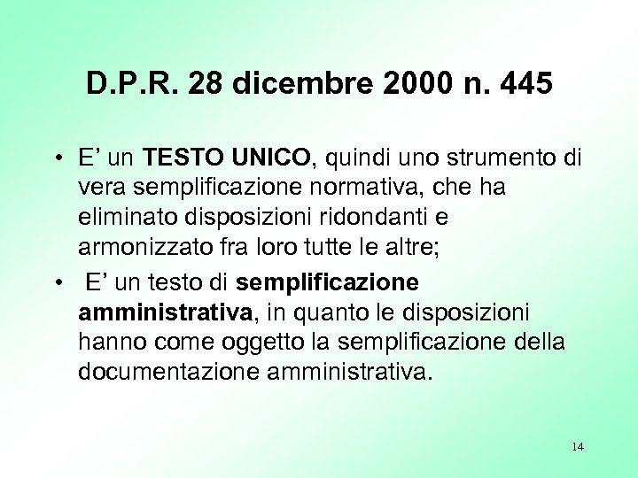 D. P. R. 28 dicembre 2000 n. 445 • E’ un TESTO UNICO, quindi