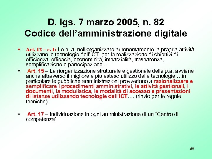 D. lgs. 7 marzo 2005, n. 82 Codice dell’amministrazione digitale • • • Art.