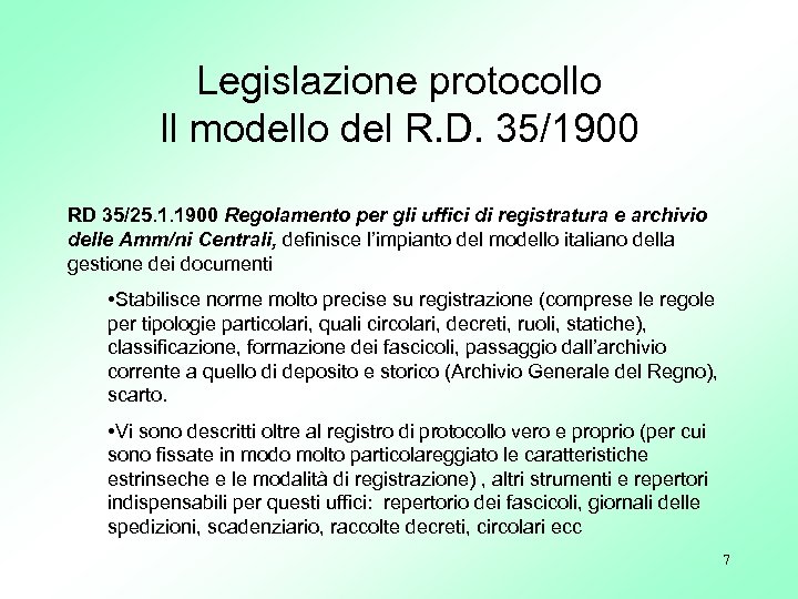 Legislazione protocollo Il modello del R. D. 35/1900 RD 35/25. 1. 1900 Regolamento per