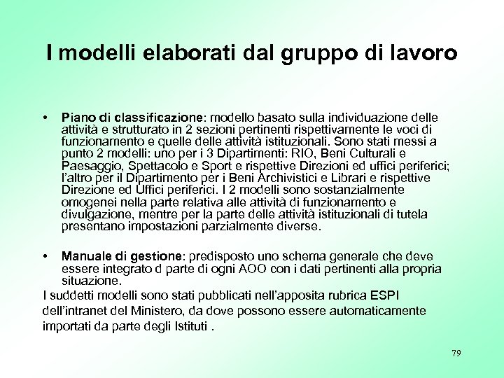 I modelli elaborati dal gruppo di lavoro • Piano di classificazione: modello basato sulla