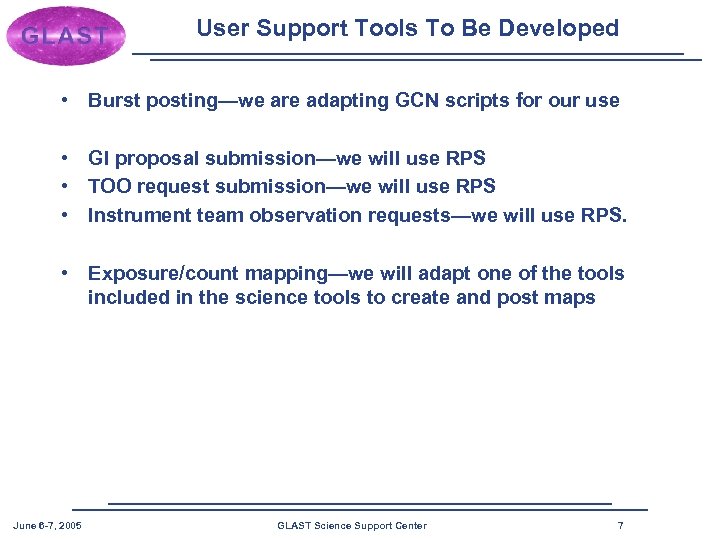 User Support Tools To Be Developed • Burst posting—we are adapting GCN scripts for