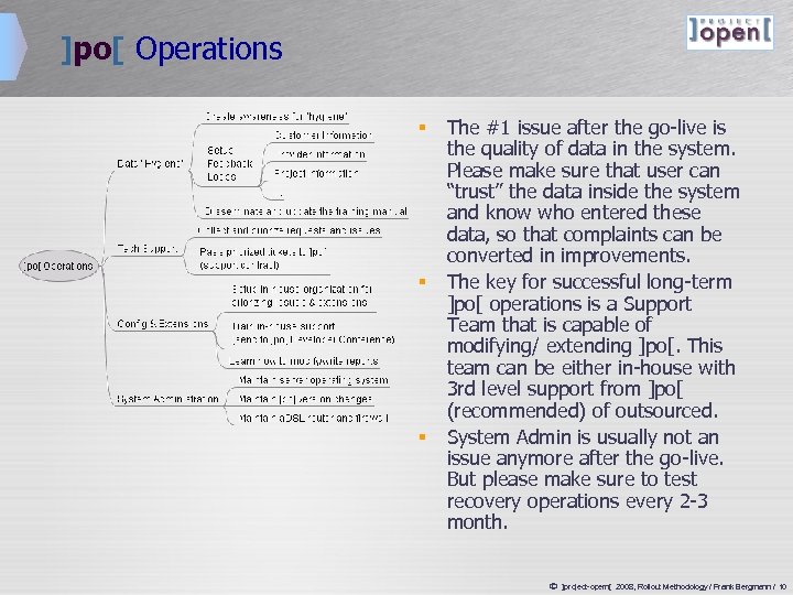 ]po[ Operations § § § The #1 issue after the go-live is the quality