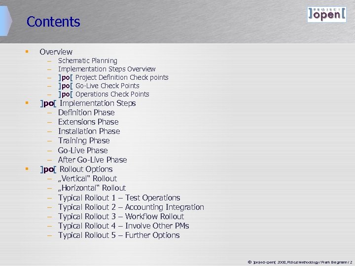 Contents § Overview – – – § § Schematic Planning Implementation Steps Overview ]po[